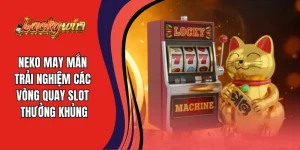 Neko May Mắn - Trải Nghiệm Các Vòng Quay Slot Thưởng Khủng